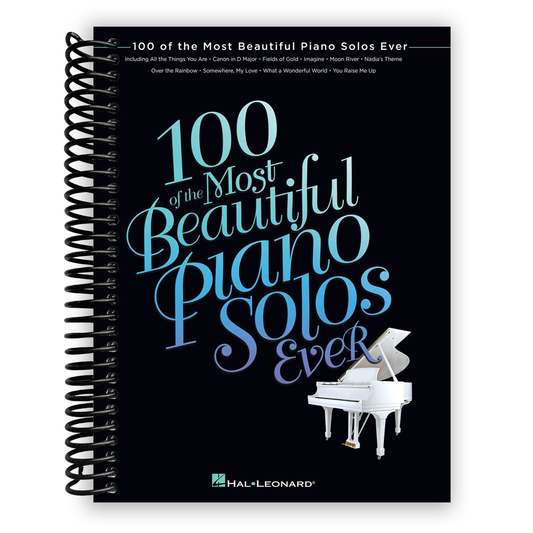 100 of the Most Beautiful Piano Solos Ever (Spiral Bound)